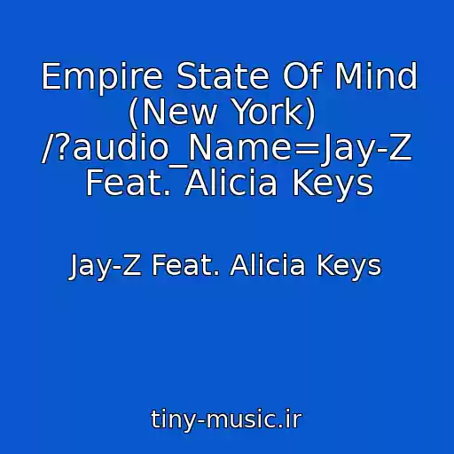 کاور آهنگ Empire State Of Mind (New York)  /?audio_Name=Jay-Z Feat. Alicia Keys از Jay-Z Feat. Alicia Keys