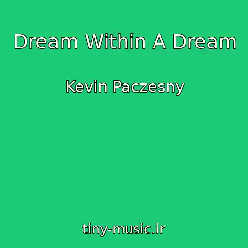 کاور آهنگ Dream Within A Dream از Kevin Paczesny