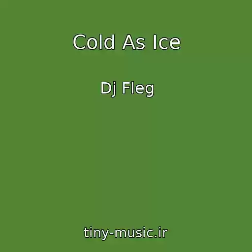 کاور آهنگ Cold As Ice از Dj Fleg