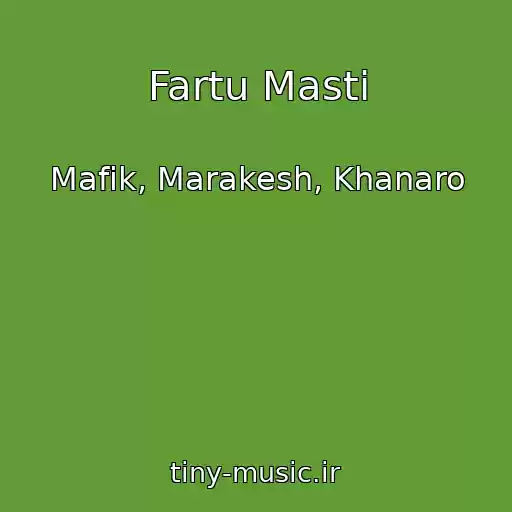 کاور آهنگ Fartu Masti از Mafik, Marakesh, Khanaro