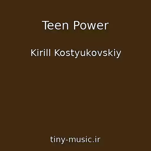کاور آهنگ Teen Power از Kirill Kostyukovskiy