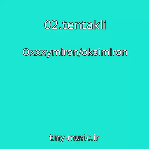 کاور آهنگ 02.tentakli از Oxxxymiron/oksimiron