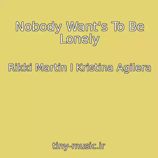 کاور آهنگ Nobody Want's To Be Lonely از Rikki Martin I Kristina Agilera