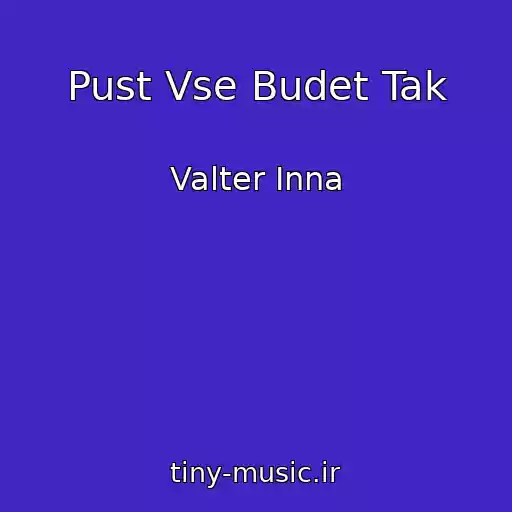 کاور آهنگ Pust Vse Budet Tak از Valter Inna