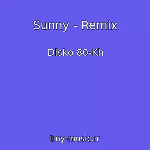 کاور آهنگ Sunny - Remix از Disko 80-Kh