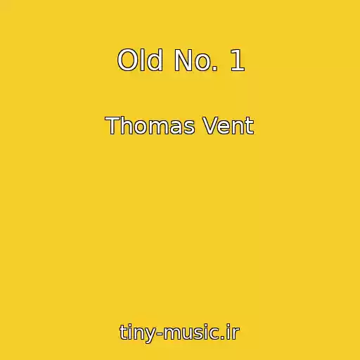 کاور آهنگ Old No. 1 از Thomas Vent