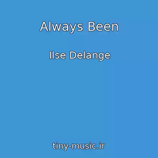 کاور آهنگ Always Been از Ilse Delange