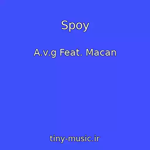 کاور آهنگ Spoy از A.v.g Feat. Macan