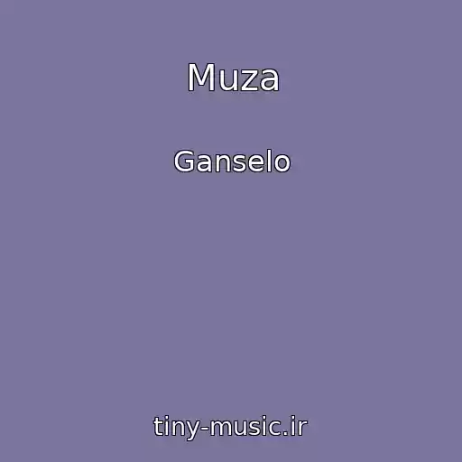 کاور آهنگ Muza از Ganselo