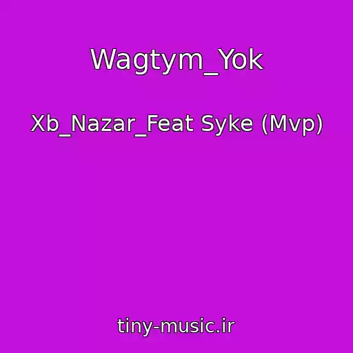 کاور آهنگ Wagtym_Yok از Xb_Nazar_Feat Syke (Mvp)
