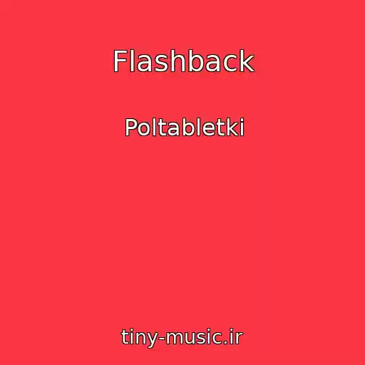 کاور آهنگ Flashback از Poltabletki