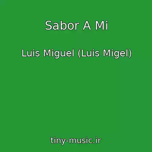 کاور آهنگ Sabor A Mi از Luis Miguel (Luis Migel)