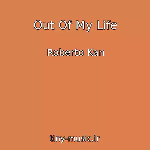 کاور آهنگ Out Of My Life از Roberto Kan