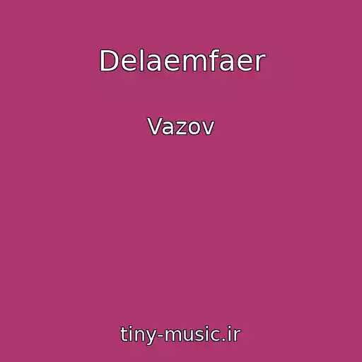 کاور آهنگ Delaemfaer از Vazov