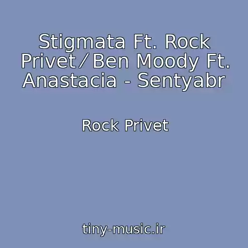 کاور آهنگ Stigmata Ft. Rock Privet ⁄ Ben Moody Ft. Anastacia - Sentyabr از Rock Privet