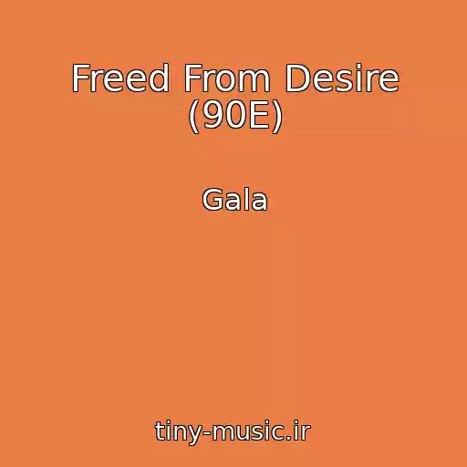 کاور آهنگ Freed From Desire (90E) از Gala