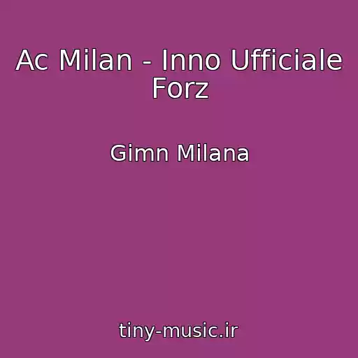 کاور آهنگ Ac Milan - Inno Ufficiale Forz از Gimn Milana