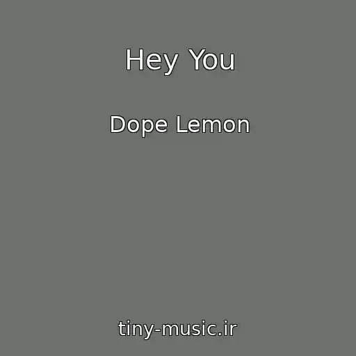 کاور آهنگ Hey You از Dope Lemon