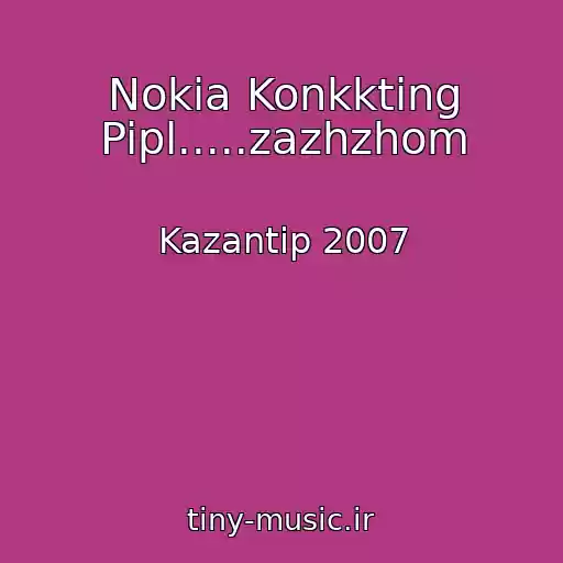 کاور آهنگ Nokia Konkkting Pipl.....zazhzhom از Kazantip 2007