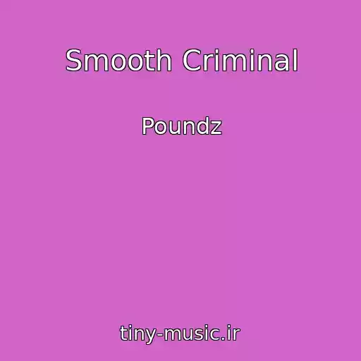 کاور آهنگ Smooth Criminal از Poundz