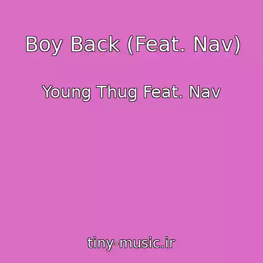 کاور آهنگ Boy Back (Feat. Nav) از Young Thug Feat. Nav