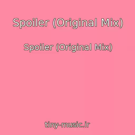 کاور آهنگ Spoiler (Original Mix) از Spoiler (Original Mix)