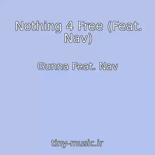 کاور آهنگ Nothing 4 Free (Feat. Nav) از Gunna Feat. Nav