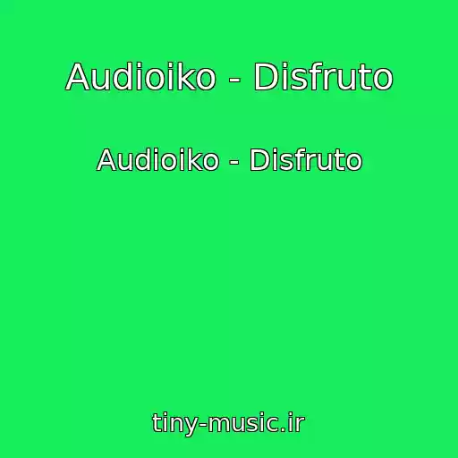 کاور آهنگ Audioiko - Disfruto از Audioiko - Disfruto