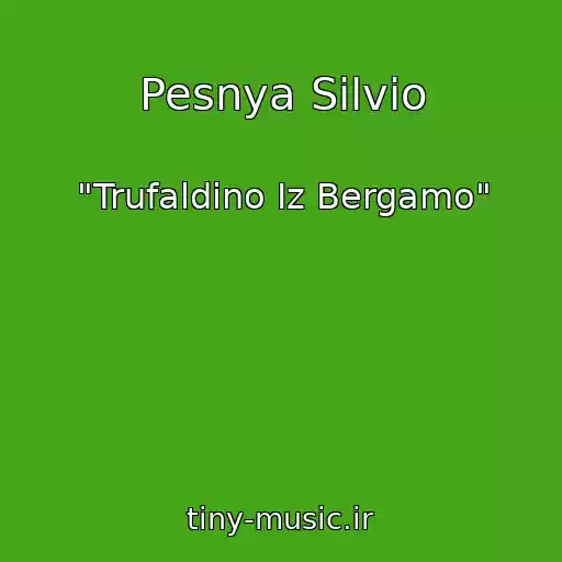 کاور آهنگ Pesnya Silvio از "Trufaldino Iz Bergamo"