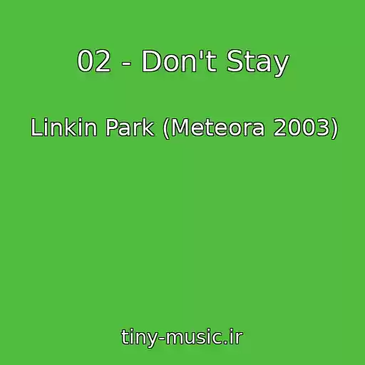 کاور آهنگ 02 - Don't Stay از Linkin Park (Meteora 2003)