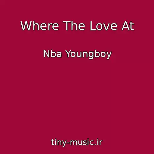 کاور آهنگ Where The Love At از Nba Youngboy
