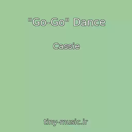 کاور آهنگ "Go-Go" Dance از Cassie