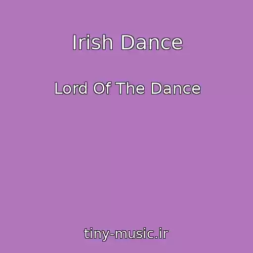 کاور آهنگ Irish Dance از Lord Of The Dance