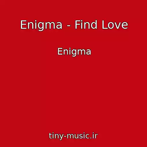 کاور آهنگ Enigma - Find Love از Enigma