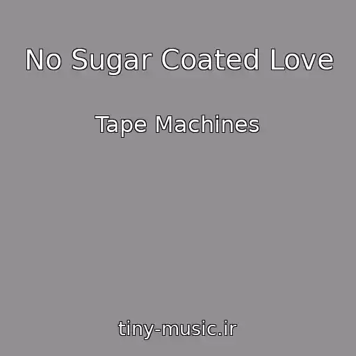 کاور آهنگ No Sugar Coated Love از Tape Machines
