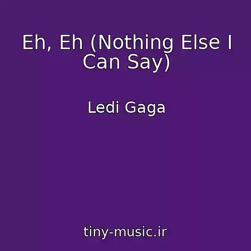 کاور آهنگ Eh, Eh (Nothing Else I Can Say) از Ledi Gaga