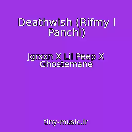 کاور آهنگ Deathwish (Rifmy I Panchi) از Jgrxxn X Lil Peep X Ghostemane