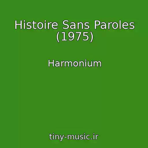 کاور آهنگ Histoire Sans Paroles (1975) از Harmonium