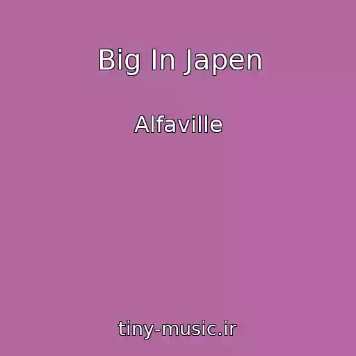 کاور آهنگ Big In Japen از Alfaville