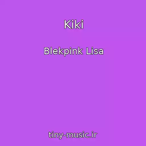کاور آهنگ Kiki از Blekpink Lisa