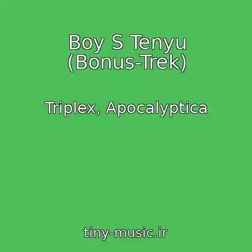 کاور آهنگ Boy S Tenyu (Bonus-Trek) از Triplex, Apocalyptica