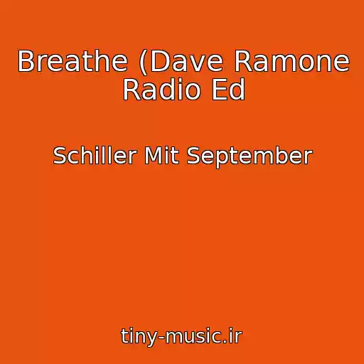 کاور آهنگ Breathe (Dave Ramone Radio Ed از Schiller Mit September