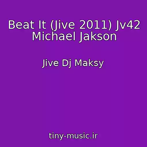 کاور آهنگ Beat It (Jive 2011) Jv42 Michael Jakson از Jive Dj Maksy