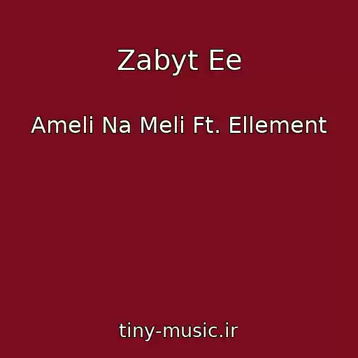 کاور آهنگ Zabyt Ee از Ameli Na Meli Ft. Ellement