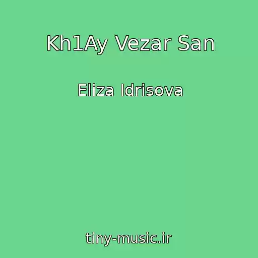 کاور آهنگ Kh1Ay Vezar San از Eliza Idrisova