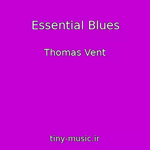 کاور آهنگ Essential Blues از Thomas Vent