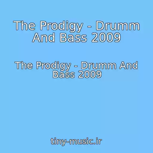 کاور آهنگ The Prodigy - Drumm And Bass 2009 از The Prodigy - Drumm And Bass 2009