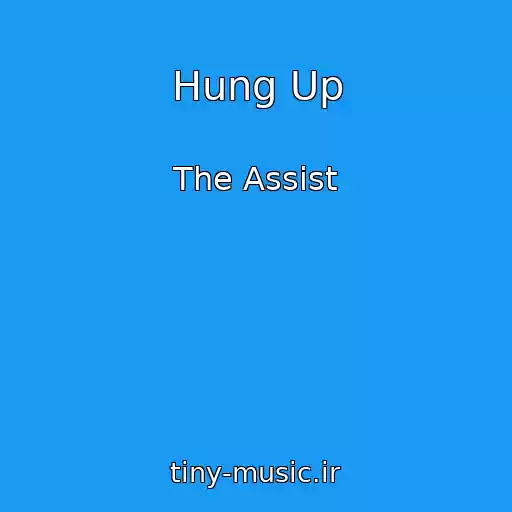 کاور آهنگ Hung Up از The Assist