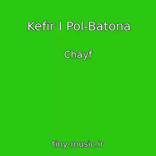 کاور آهنگ Kefir I Pol-Batona از Chayf