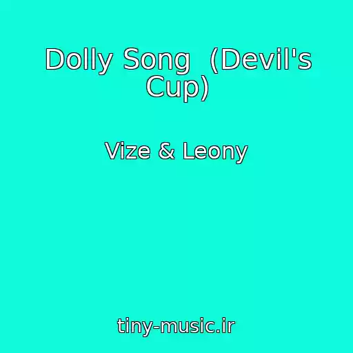 کاور آهنگ Dolly Song  (Devil's Cup) از Vize & Leony